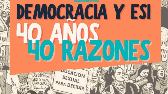 Campaña por la ESI y la Democracia: 40 años, 40 razones